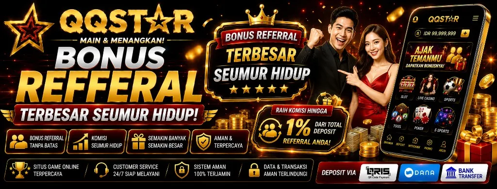 Bonus referral terbesar seumur hidup di QQSTAR