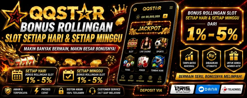 Bonus rollingan slot 1 sampai 5 persen di QQSTAR